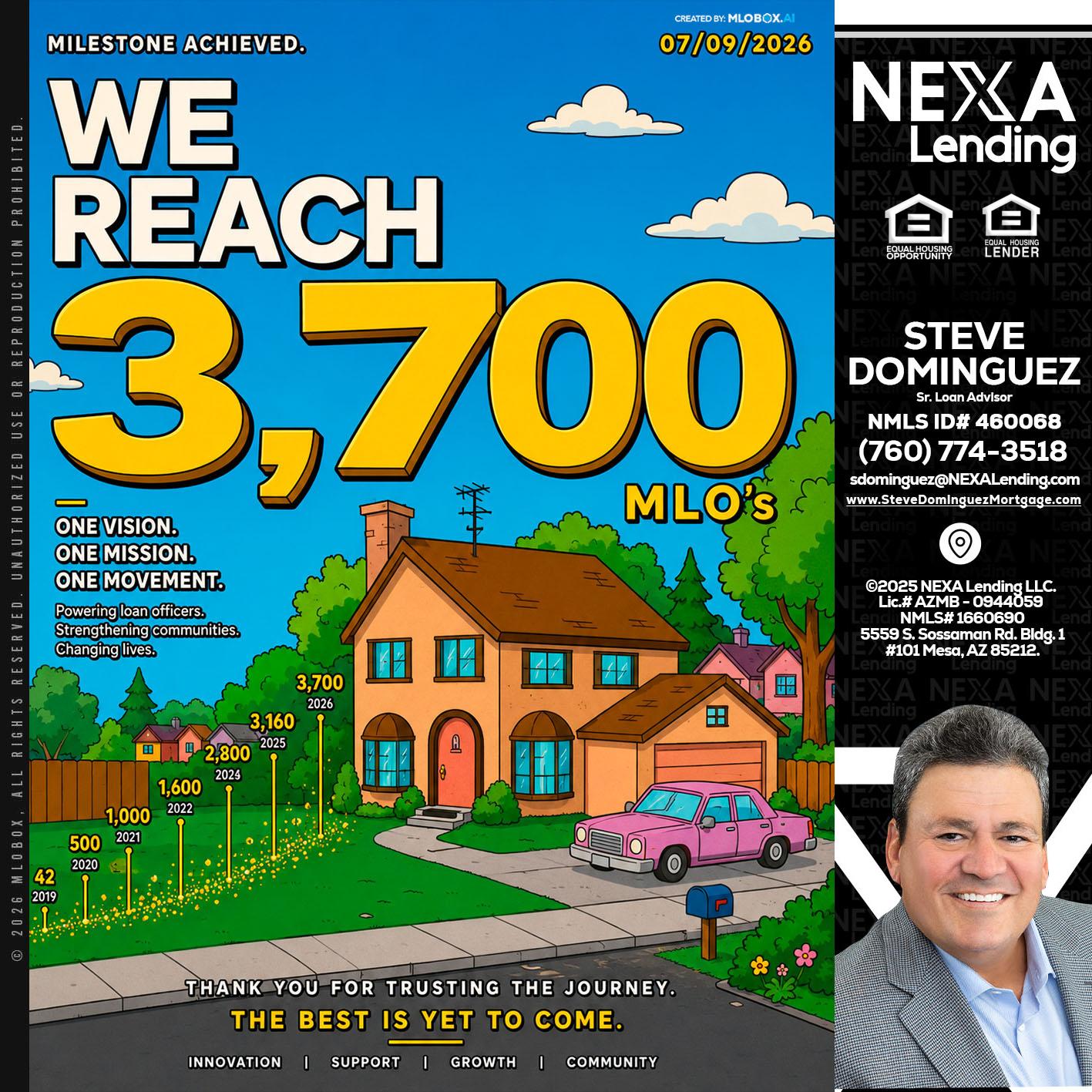 3,700 MLO's - Steve Dominguez -Senior Loan Advisor