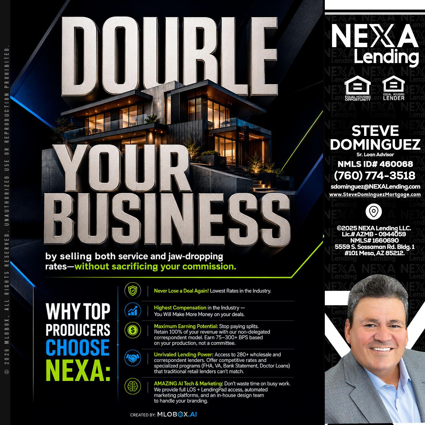 DOUBLE YOUR BUSINESS - Steve Dominguez -Senior Loan Advisor