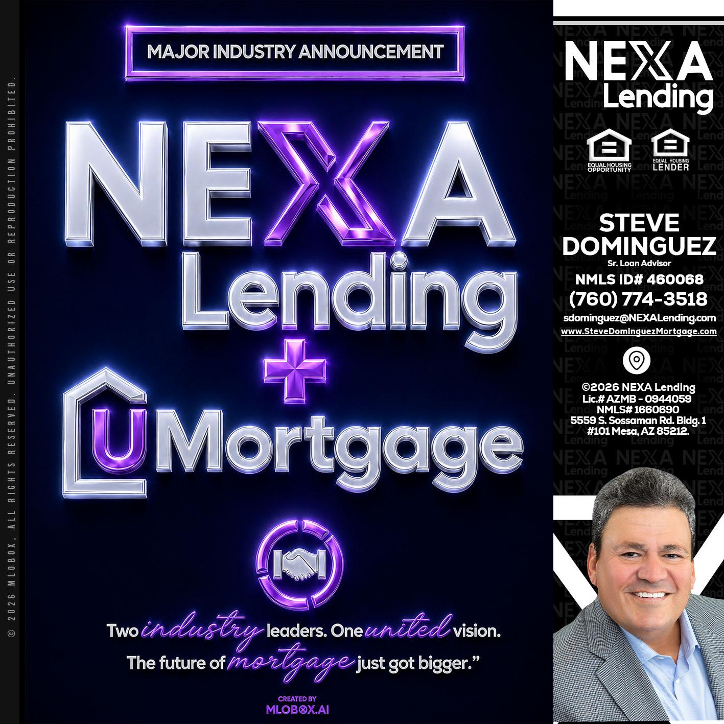NEXA LENDING U MORTGAGE - Steve Dominguez -Senior Loan Advisor